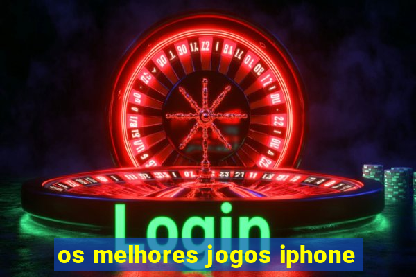 os melhores jogos iphone